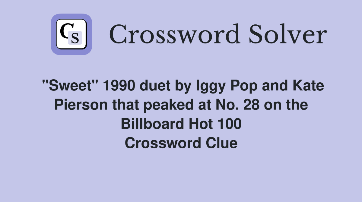 "Sweet" 1990 duet by Iggy Pop and Kate Pierson that peaked at No. 28 on